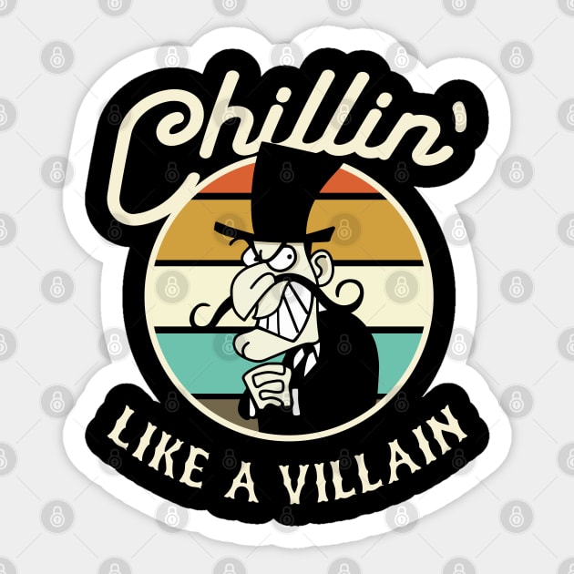 Chillin Like A Villain Sticker by Alema Art